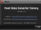 Flash Video Converter Factory