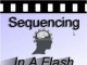 Sequencing In A Flash