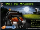 Kill em zombies