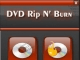 DVD RIP N Burn